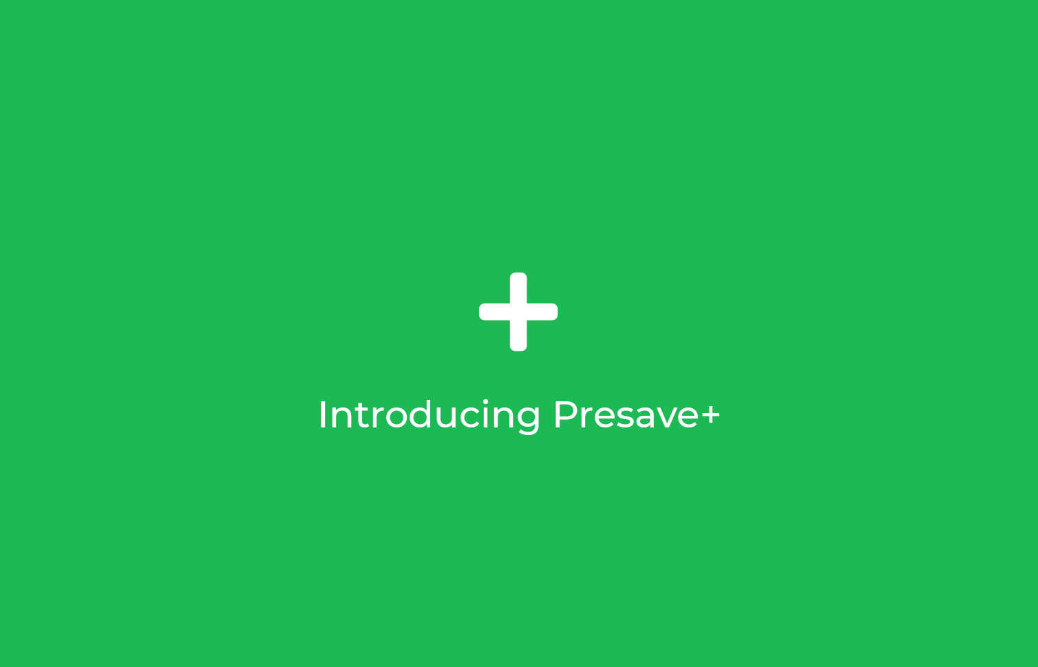 Introducing Presave+ | Presave Blog